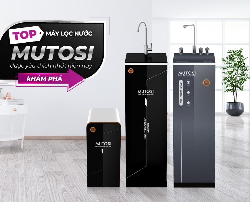 Máy lọc nước Mutosi nào tốt nhất hiện nay (2021)